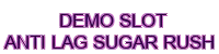 demo slot anti lag sugar rush